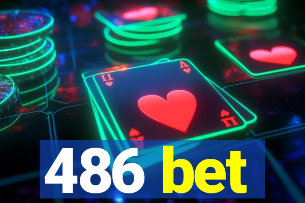 486 bet